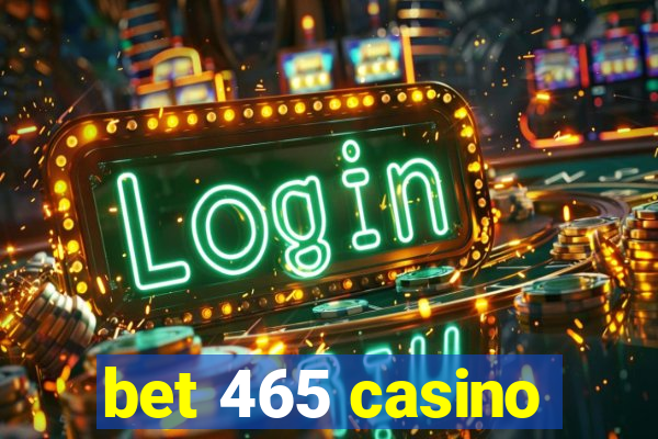 bet 465 casino